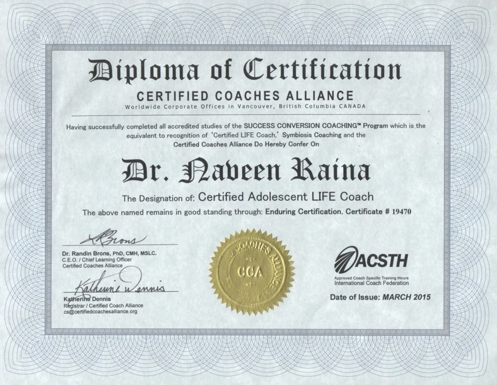 Certified-Coach-Alliance-Vancouver-British-Columbia-Canada-Certified-Adolescent-Life-Coach-March-2015-Certificate-Number-19470-Dr.-Naveen-Raina