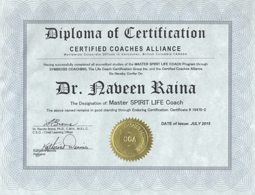 Certified-Coach-Alliance-Vancouver-British-Columbia-Canada-Master-Spirit-Life-Coach-July-2015-Certificate-Number-19470-2-Dr.-Naveen-Raina